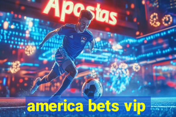 america bets vip